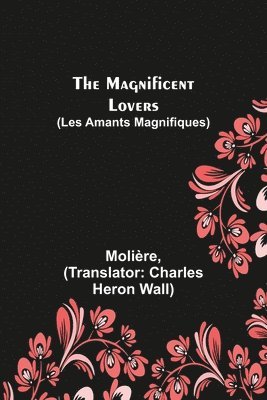 bokomslag The Magnificent Lovers (Les Amants magnifiques)