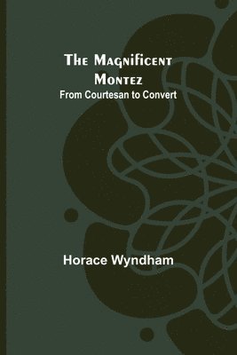 bokomslag Magnificent Montez