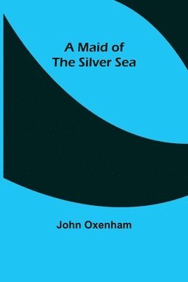 A Maid of the Silver Sea 1