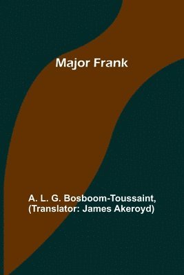A L G Bosboom-Toussaint, A. L. G. Bosboom-Toussaint - Major Frank, Häftad