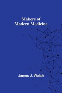 bokomslag Makers of Modern Medicine