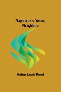 bokomslag Napoleon's Young Neighbor