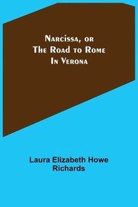 bokomslag Narcissa, or the Road to Rome; In Verona