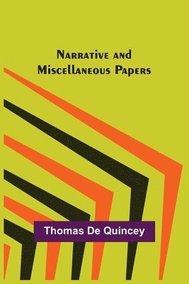 bokomslag Narrative and Miscellaneous Papers