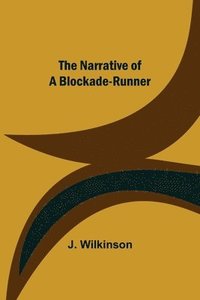 bokomslag The Narrative of a Blockade-Runner