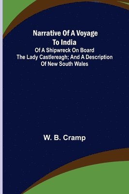 bokomslag Narrative of a Voyage to India; of a Shipwreck on board the Lady Castlereagh; and a Description of New South Wales