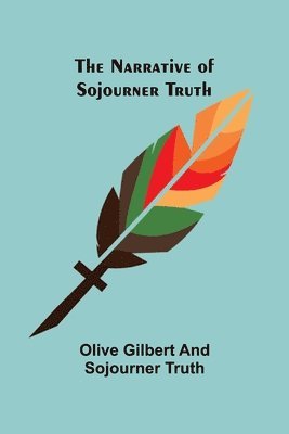 The Narrative of Sojourner Truth 1