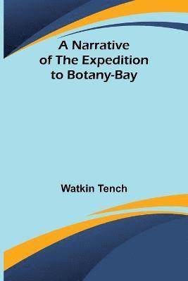 bokomslag A Narrative of the Expedition to Botany-Bay