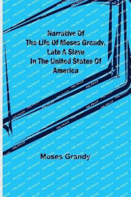 Narrative of the Life of Moses Grandy, Late a Slave in the United States of America