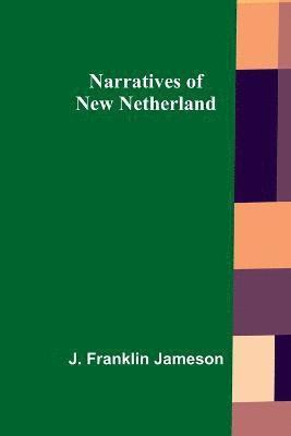 Narratives of New Netherland 1