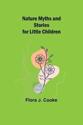 bokomslag Nature Myths and Stories for Little Children