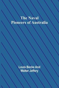 bokomslag The Naval Pioneers of Australia