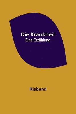 Die Krankheit 1