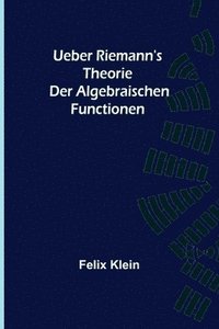 bokomslag Ueber Riemann's Theorie der Algebraischen Functionen