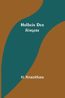 bokomslag Holbein der jüngere