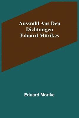 bokomslag Auswahl aus den Dichtungen Eduard Mrikes