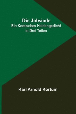Karl Arnold Kortum - Jobsiade, Häftad