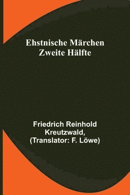 bokomslag Ehstnische Märchen. Zweite Hälfte