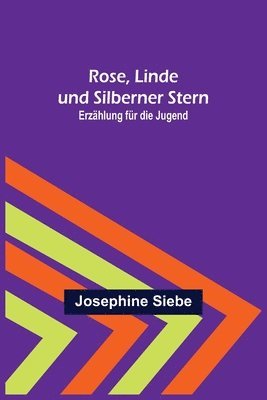 bokomslag Rose, Linde und Silberner Stern