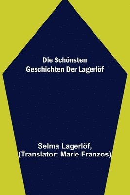 Selma Lagerlöf - schönsten Geschichten der Lagerlöf, Häftad