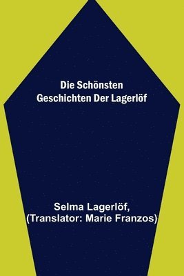 bokomslag Die schnsten Geschichten der Lagerlf