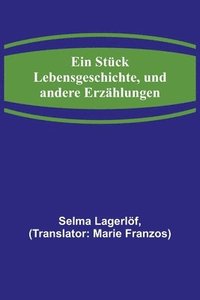 bokomslag Ein Stck Lebensgeschichte, und andere Erzhlungen