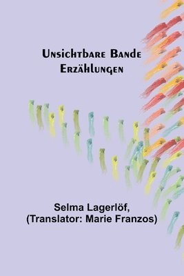 Selma Lagerlöf - Unsichtbare Bande, Häftad