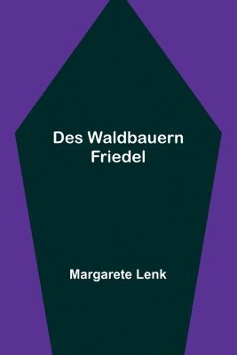 bokomslag Des Waldbauern Friedel