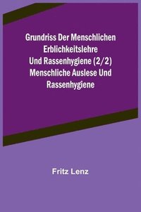 bokomslag Grundriss der menschlichen Erblichkeitslehre und Rassenhygiene (2/2) Menschliche Auslese und Rassenhygiene