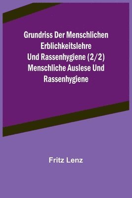 bokomslag Grundriss der menschlichen Erblichkeitslehre und Rassenhygiene (2/2) Menschliche Auslese und Rassenhygiene