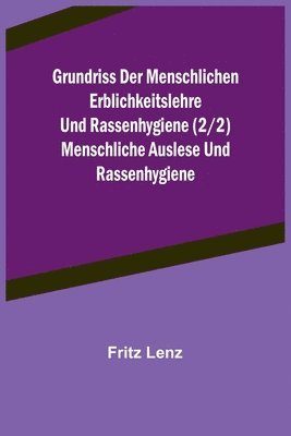 bokomslag Grundriss der menschlichen Erblichkeitslehre und Rassenhygiene (2/2) Menschliche Auslese und Rassenhygiene