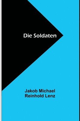 Jakob Michael Reinhold Lenz - Soldaten, Häftad