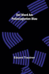 bokomslag Mord am Polizeiagenten Blau