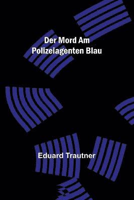 bokomslag Mord am Polizeiagenten Blau