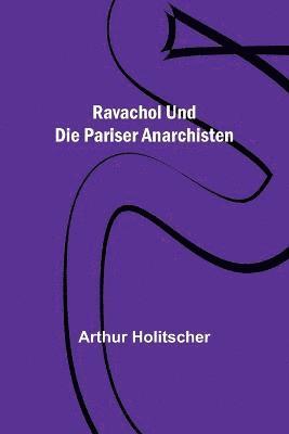 Ravachol und die Pariser Anarchisten 1