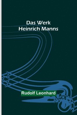 Das Werk Heinrich Manns 1