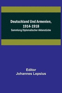 bokomslag Deutschland und Armenien, 1914-1918