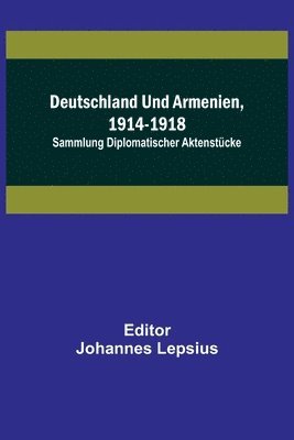 bokomslag Deutschland und Armenien, 1914-1918