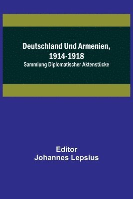 bokomslag Deutschland und Armenien, 1914-1918