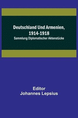 Deutschland und Armenien, 1914-1918 1