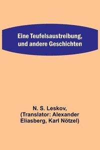 bokomslag Eine Teufelsaustreibung, und andere Geschichten