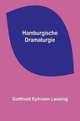 Gotthold Ephraim Lessing - Hamburgische Dramaturgie, Häftad