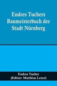 bokomslag Endres Tuchers Baumeisterbuch der Stadt Nrnberg