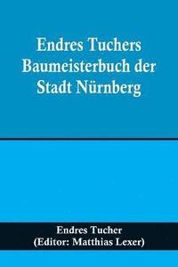 bokomslag Endres Tuchers Baumeisterbuch der Stadt Nurnberg