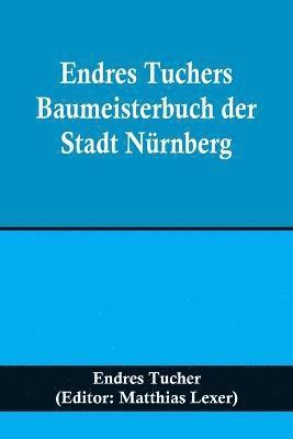 bokomslag Endres Tuchers Baumeisterbuch der Stadt Nrnberg