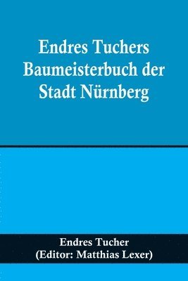 bokomslag Endres Tuchers Baumeisterbuch der Stadt Nurnberg