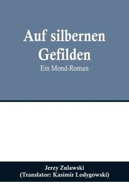 bokomslag Auf silbernen Gefilden