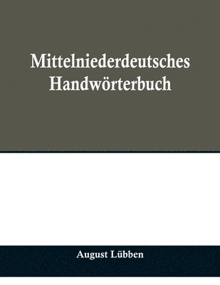 August Lübben - Mittelniederdeutsches Handwörterbuch, Häftad