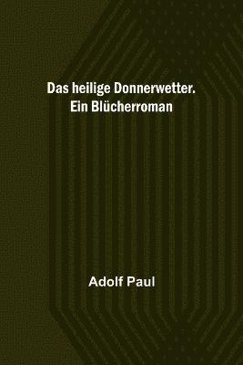 bokomslag Das heilige Donnerwetter. Ein Blcherroman