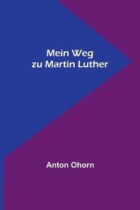 bokomslag Mein Weg zu Martin Luther